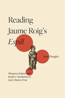 Reading Jaume Roig’s Espill - Professor Jean Dangler - 9781855664166
