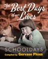Schooldays: Best Days of Our Lives - Gervase Phinn - 9781855683471