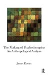 The Making of Psychotherapists - James Davies - 9781855756564
