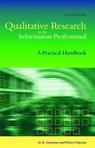 Qualitative Research for the Information Professional - G E Gorman ; Peter Clayton - 9781856044721