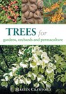 Trees for Gardens, Orchards, and Permaculture - Martin Crawford - 9781856232166