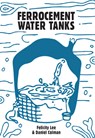 Ferrocement Water Tanks - LEE,  Felicity ; Colman, Daniel - 9781856232494