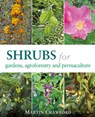 Shrubs for Gardens, Agroforestry and Permaculture - Martin Crawford - 9781856233330