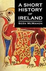Short History of Ireland - MCMAHON,  Sean - 9781856351379
