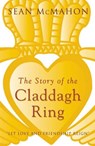 The Story of the Claddagh Ring - MCMAHON,  Sean - 9781856354738
