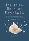 The Little Book of Crystals - Judy Hall - 9781856753616