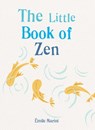 The Little Book of Zen - Émile Marini - 9781856754507