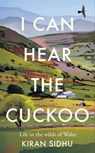 I Can Hear the Cuckoo - Kiran Sidhu - 9781856754989