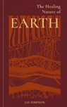 The Healing Nature of Earth - Liz Alexander - 9781856755825