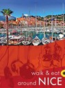Walk & Eat Around Nice - John Underwood ; Pat Underwood - 9781856914802