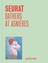 Seurat: Bathers at Asnieres (One Painting, One Story) - Alastair Sooke - 9781857097474