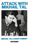 Attack with Mikhail Tal - Mikhail Tal ; Iakov Damsky - 9781857440430