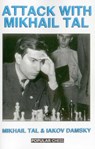 Attack with Mikhail Tal - Mikhail Tal ; Iakov Damsky - 9781857449112