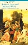 Selected Plays and Other Writings - LYLY,  John - 9781857547160