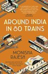 Around India in 80 Trains - Monisha Rajesh - 9781857889482
