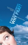 If God Already Knows Why Pray? - Douglas F. Kelly - 9781857921465