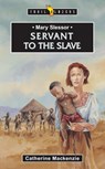 Mary Slessor: Servant to the Slave - Catherine MacKenzie - 9781857923483