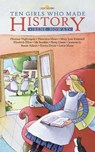 Ten Girls Who Made History - Irene Howat - 9781857928372