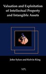Valuation of Intellectual Property Assets - John Sykes ; Kelvin King - 9781858112817