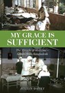 My Grace is Sufficient - Julian Davey - 9781858583556