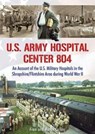 U.S. Army Hospital Center 804 - Martin Collins ; Fran Collins - 9781858585659