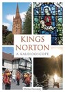 Kings Norton: A Kaleidoscope - KENNEDY,  Michael - 9781858587028