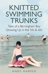 Knitted Swimming Trunks - Andy Harper - 9781858587615