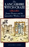 The Lancashire Witch Craze - Jonathon Lumby - 9781859360255
