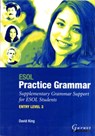 ESOL Practice Grammar - Entry Level 3 - Supplimentary Grammer Support for ESOL Students - David King - 9781859648971