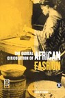 The Global Circulation of African Fashion - Leslie W. Rabine - 9781859735985