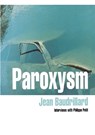 Paroxysm - Jean Baudrillard ; Philippe Petit - 9781859842416