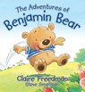The Adventures of Benjamin Bear - Claire Freedman - 9781859859827