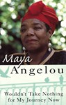 Wouldn't Take Nothing For My Journey Now - Dr Maya Angelou - 9781860491405