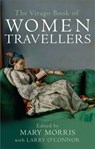 The Virago Book Of Women Travellers. - Mary Morris - 9781860492129