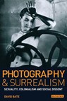 Photography and Surrealism - David Bate - 9781860643798