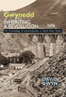 Gwynedd, Inheriting a Revolution - David Gwyn - 9781860775154