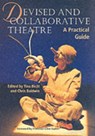 Devised and Collaborative Theatre - Chris Baldwin ; Tina Bicat - 9781861265241