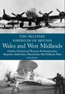 The Military Airfields of Britain: Wales and West Midlands - Ken Delve - 9781861269171
