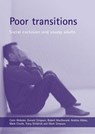 Poor transitions - COLIN (SCHOOL OF SOCIAL SCIENCES AND LAW,  University of Teesside) Webster ; Donald (School of Social Sciences and Law, University of Teesside) Simpson ; Robert (School of Social Sciences and Law, University of Teesside) MacDonald ; Andrea (School of Social Sciences and Law, University of Teesside)  - 9781861346506
