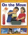 First Science Library: On the Move - Wendy Madgwick - 9781861473561