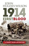1914 First Blood - John Hughes-Wilson - 9781861512796