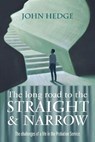 The Long Road to the Straight and Narrow - HEDGE,  John - 9781861517777