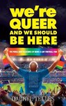 We're Queer And We Should Be Here - Darryl Telles - 9781861518279