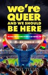 We're Queer And We Should Be Here - Darryl Telles - 9781861518293