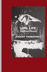 Life, Life - Arseny Tarkovsky - 9781861711144