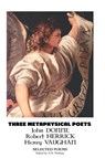 Three Metaphysical Poets - John Donne ; Robert (Sr Staff Engineer Intel Corporation USA) Herrick ; Henry Vaughan - 9781861715449