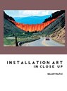 Installation Art in Close-Up - William Malpas - 9781861717900