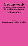 An Interdisciplinary Journal for Working with Groups - Allan Brown ; Andrew Kerslake - 9781861770554
