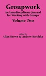 An Interdisciplinary Journal for Working with Groups - Allan Brown ; Andrew Kerslake - 9781861770561