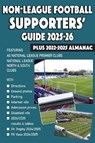 Non-League Football Supporters' Guide 2025-26 + 2022-2025 Almanac - John Robinson - 9781862235458